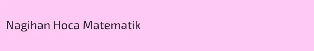 Nagihan Hoca Matematik